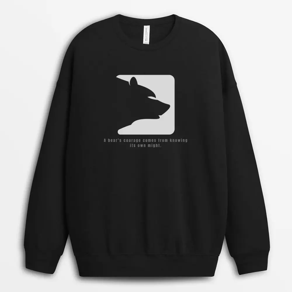 A Bears Courage Comes From Knowing Its Own Might Seyxtee Sweatshirt - Black