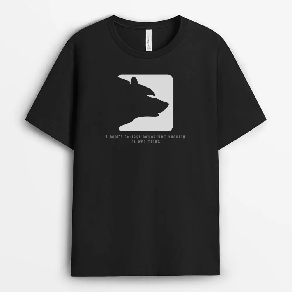 A Bears Courage Comes From Knowing Its Own Might Seyxtee T-Shirt - Black