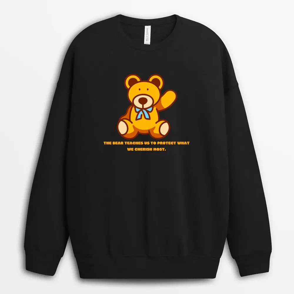 The Bear Teaches Us To Protect What We Cherish Most Seyxtee Sweatshirt - Black