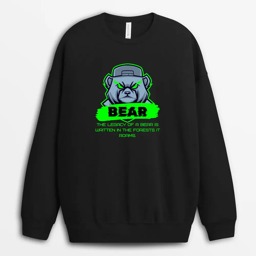 The Legacy Of A Bear Is Written In The Forests It Roams Seyxtee Sweatshirt - Black