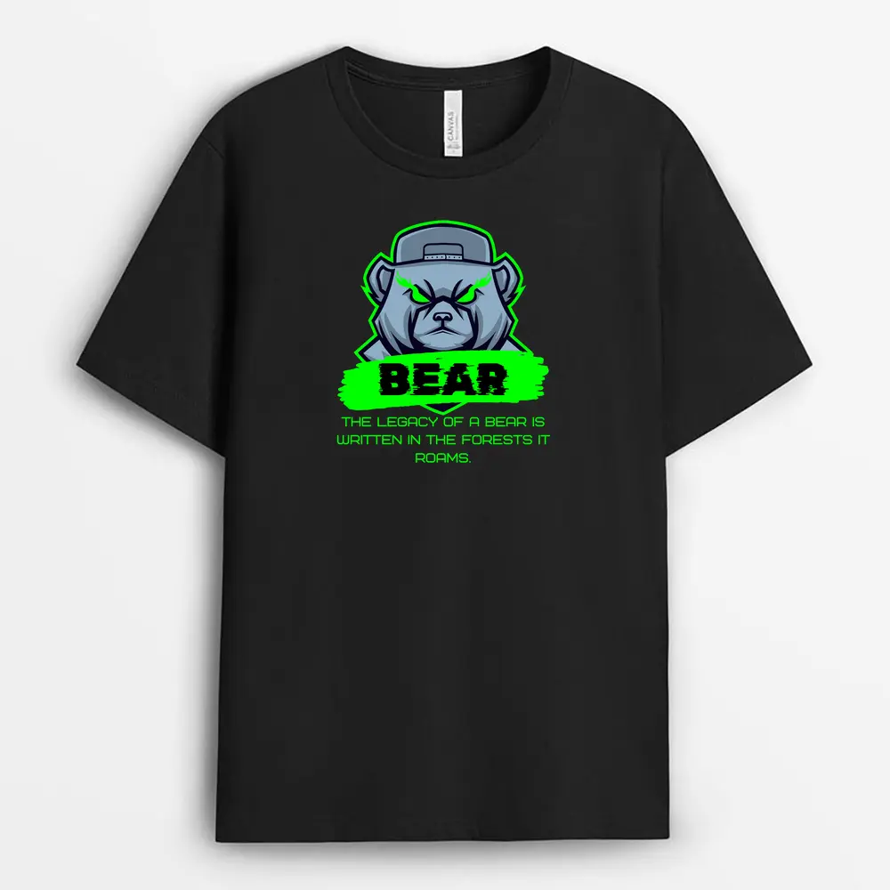 The Legacy Of A Bear Is Written In The Forests It Roams Seyxtee T-Shirt - Black